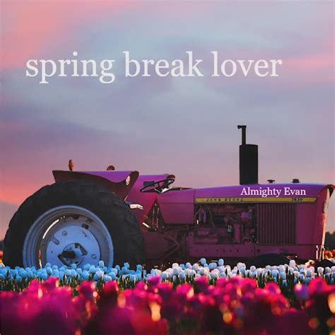 best songs for spring break|spring break lover song.